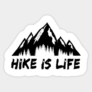 Hike is life adventure Sticker